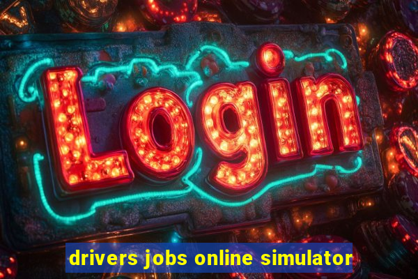 drivers jobs online simulator